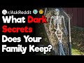 What Is Your Darkest Family Secret?