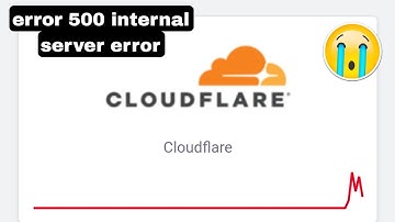 cloudflare | cloudflare error 500 internal server error