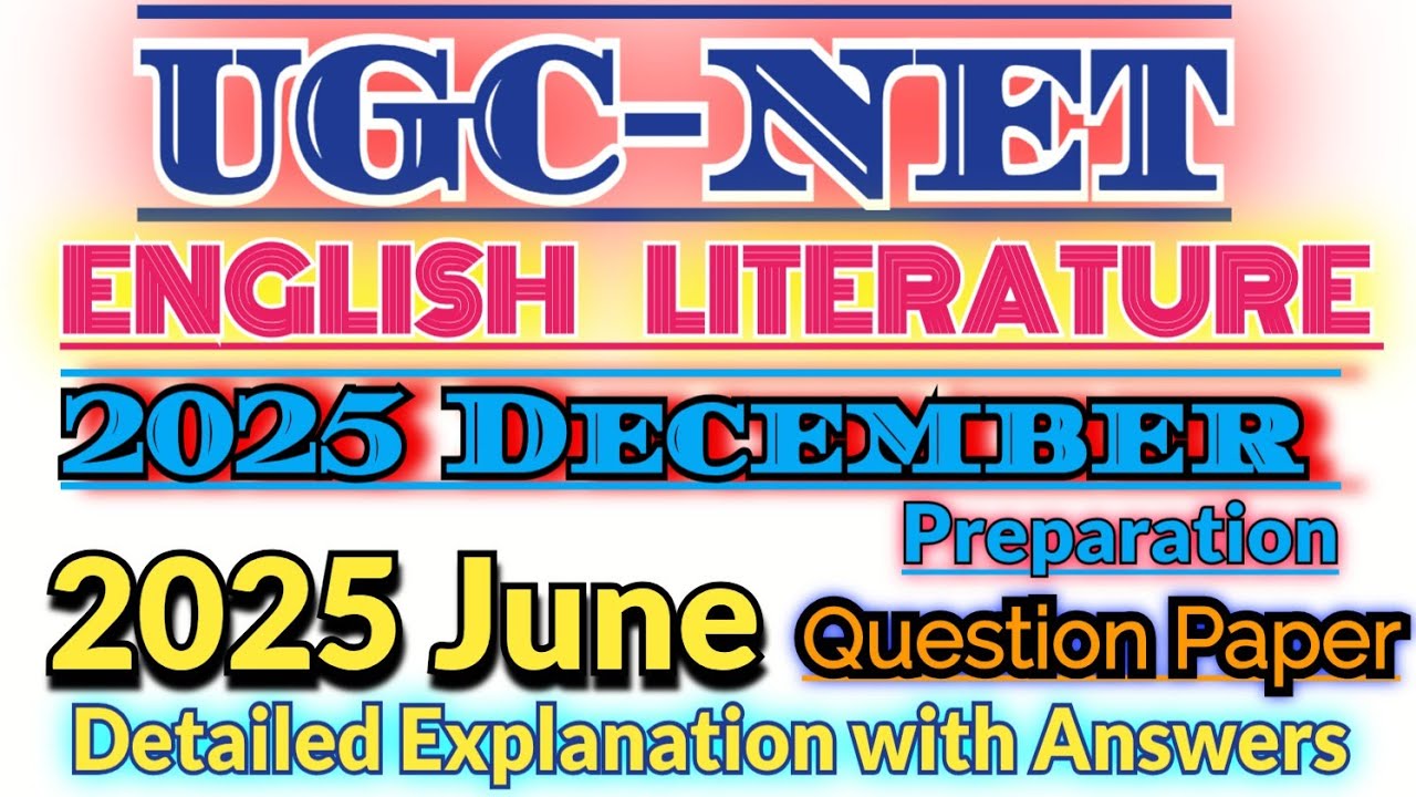 UGC-NET ENLISH 2025 December Preparation: June 2025 Question Paper Detailed Explanation with Answers