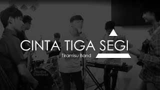 Cinta Tiga Segi Cover by Tiramisu