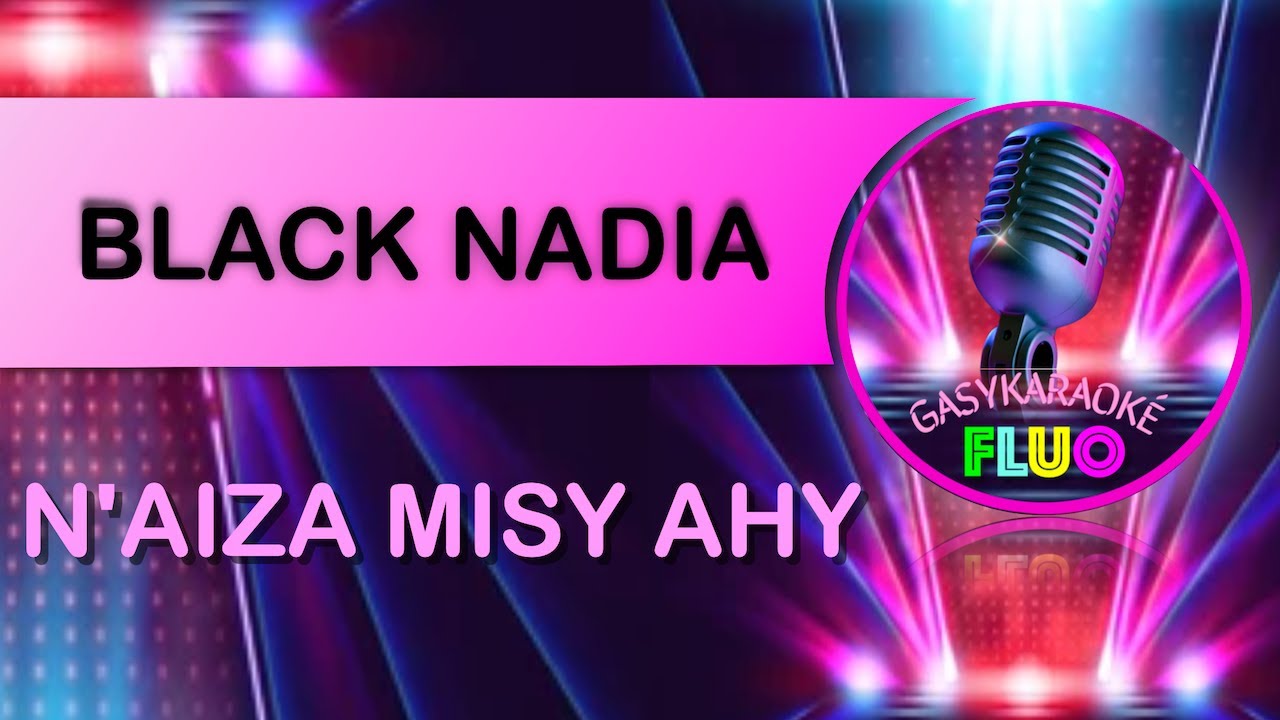 Karaoke Gasy N'AIZA MISY AHY - Lalao Rabeson (version Black Nadia)