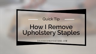 How I Remove Upholstery Staples