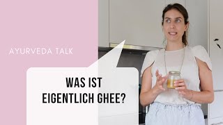 Was ist eigentlich Ghee? // Ayurveda Talk