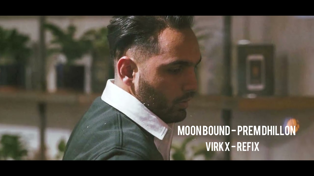 Moon Bound - Prem Dhillon (Virkx Refix)