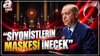 Başkan Erdoğan: Siyonist Zihniyetin Maskesini İndireceğiz A Haber