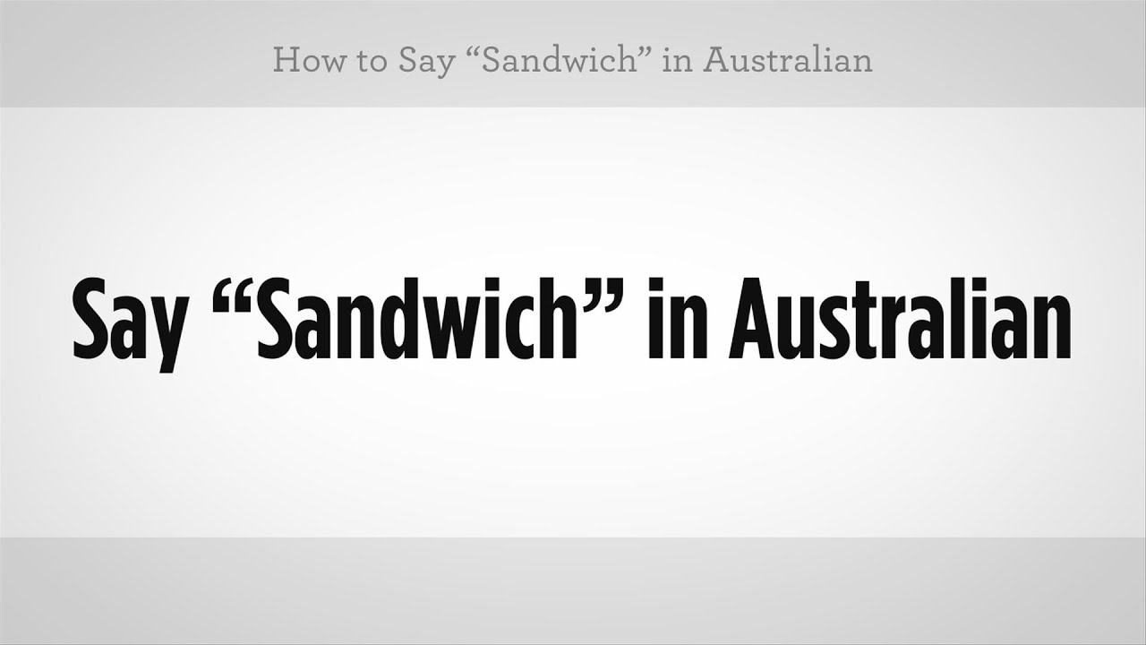 How to Say Sandwich Australian Slang YouTube