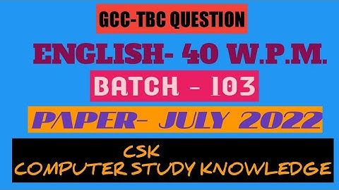Gcc-Tbc English 40 Wpm|| Objective Type Question || 25 Jul 2022|| Batch-103|| Final Answer Key||💻🙏👍