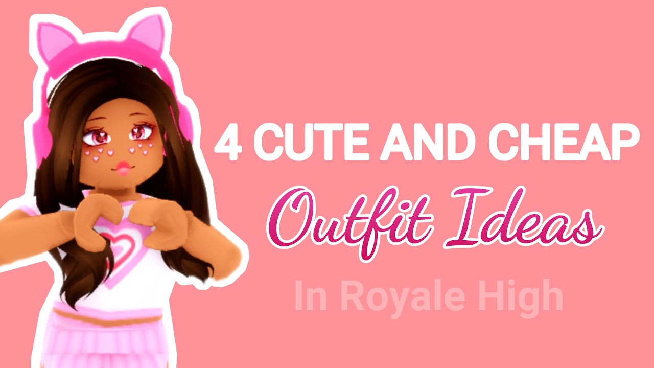 4 Cute and Cheap Outfit Ideas in Royale High YouTube