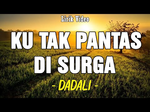 Ku Tak Pantas Di Surga Dadali Lirik Ku Tak Pantas Di Surga Dadali Lirik