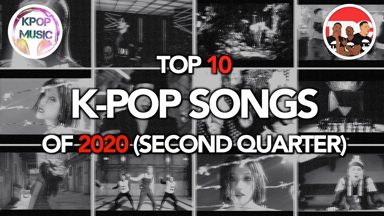 Top Ten KPop Songs of 2020 (2nd Quarter) YouTube