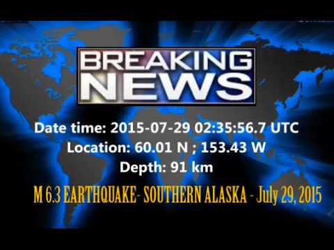 M 6.3 EARTHQUAKE- SOUTHERN ALASKA - July 29, 2015