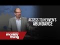 Access To Heaven's Abundance