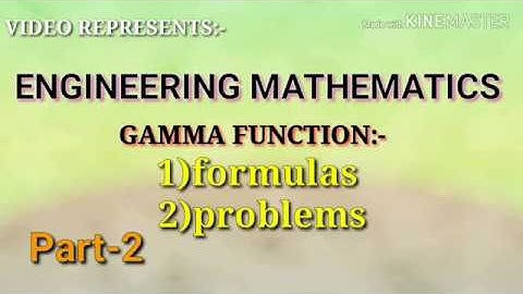 ||FORMULAS AND PROBLEMS ON GAMMA FUNCTION||PART-2|| ENGINEERING MATHEMATICS