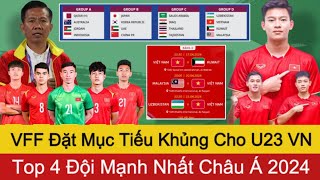 🛑VFF Muốn U23 Việt Nam Tại U23 Châu Á 2024 Làm Rạng Danh Bóng Đá VN Như Thời Thầy PARK