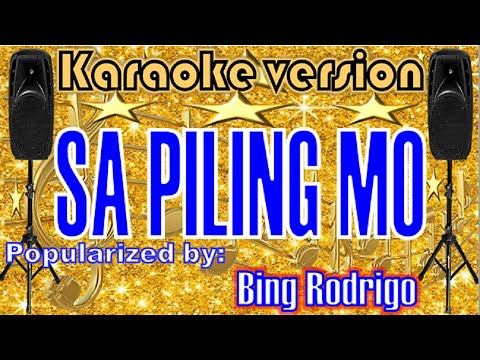 SA PILING MO     Popularized by BING RODRIGO  KARAOKE VERSION