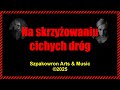 Na skrzyżowaniu cichych dróg