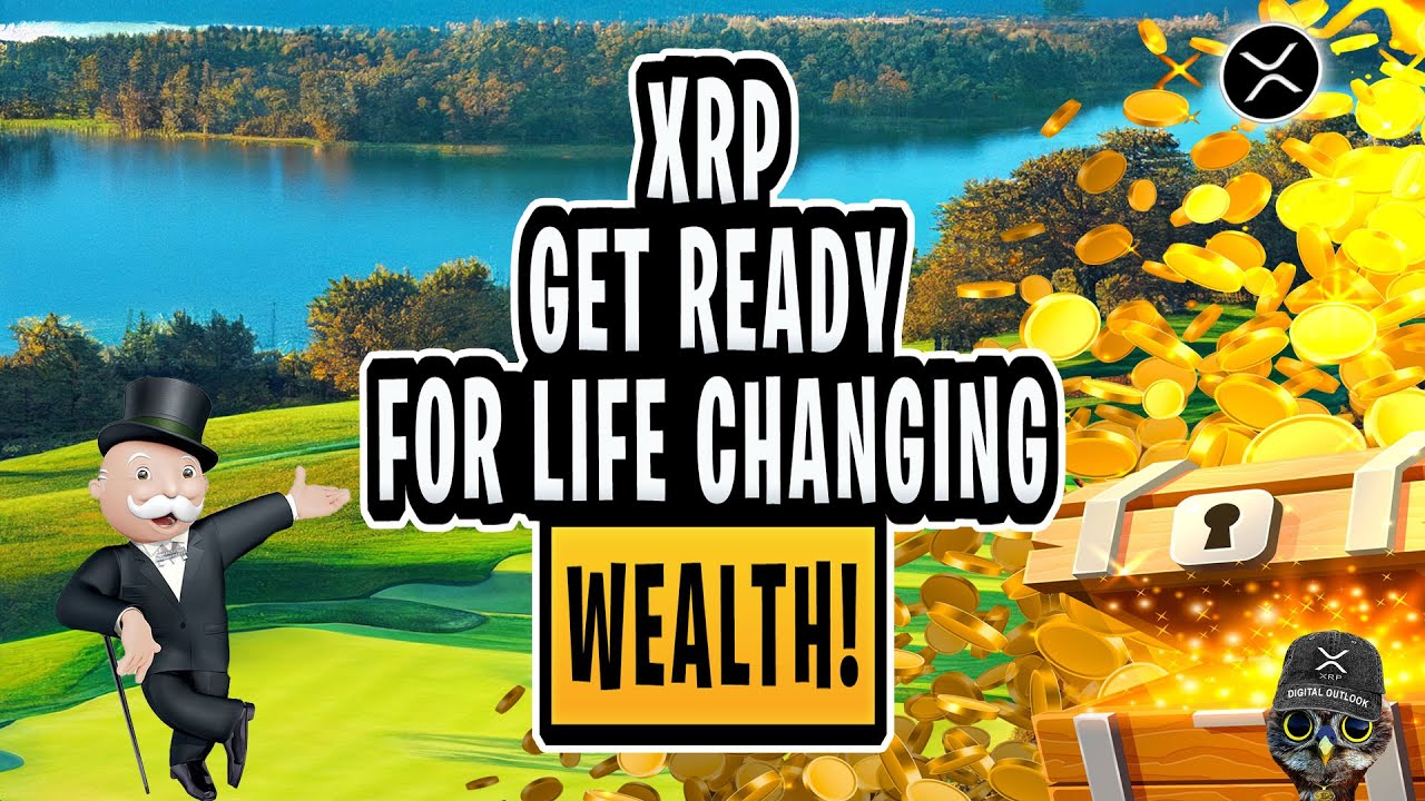 XRP RIPPLE Get Ready For Life Changing Wealth! YouTube