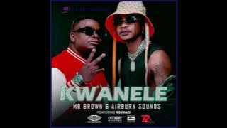 Mr Brown  Airburn Sounds  Kwanele ft Nokwazi Official Audio