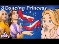 3 Dancing Princesses +Red Shoes + Beauty and The Beast 3 |English Fairy Tales &amp; Kids Stories