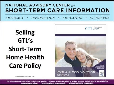 Selling GTL's Short-Term Home Health Care Policy