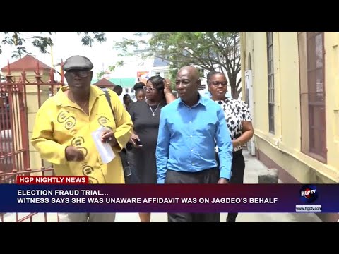 ELECTION FRAUD TRIAL…WITNESS SAYS SHE WAS UNAWARE AFFIDAVIT WAS ON JAGDEO’S BEHALF