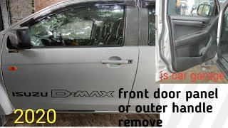 ISUZU D MAX DOOR PANEL AND OUTER HANDLE REMOVE