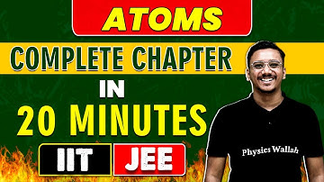 ATOMS  in 20 Minutes || Complete Chapter for JEE Main/Advanced