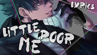 Nightcore - Little Poor Me