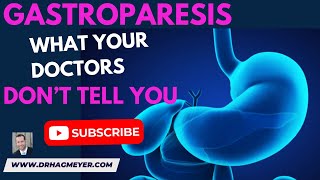 GASTROPARESIS Causes, Signs and Symptoms Thing's You Wish Your Doctors Would Have Told You.
