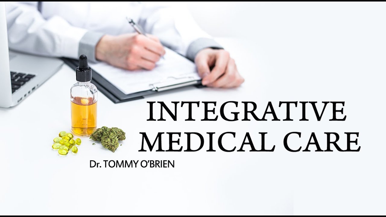 Dr. TOMMY O’BRIEN | INTEGRATIVE CANNABIS MEDICAL CARE