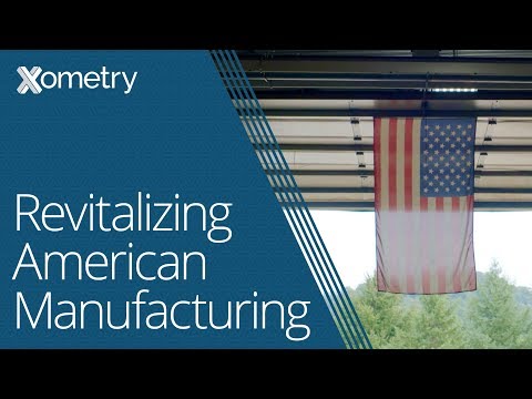 Xometry: Revitalizing American Manufacturing