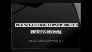 Paul Weller - Berlin Germany - 03.10.2010 - Mistress Brown