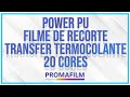 Power PU - FIlme de Recorte Transfer Termocolante - 20 cores