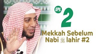 Kota Mekkah Sebelum Nabi Dilahirkan Bag2  Sirah Nabawiyah 2
