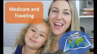 Medicare and Travel | How Medicare Works When Traveling