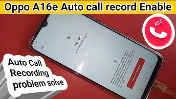 Oppo A16e auto call recording enable // Auto call recording setting