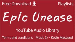 Epic Unease | YouTube Audio Library