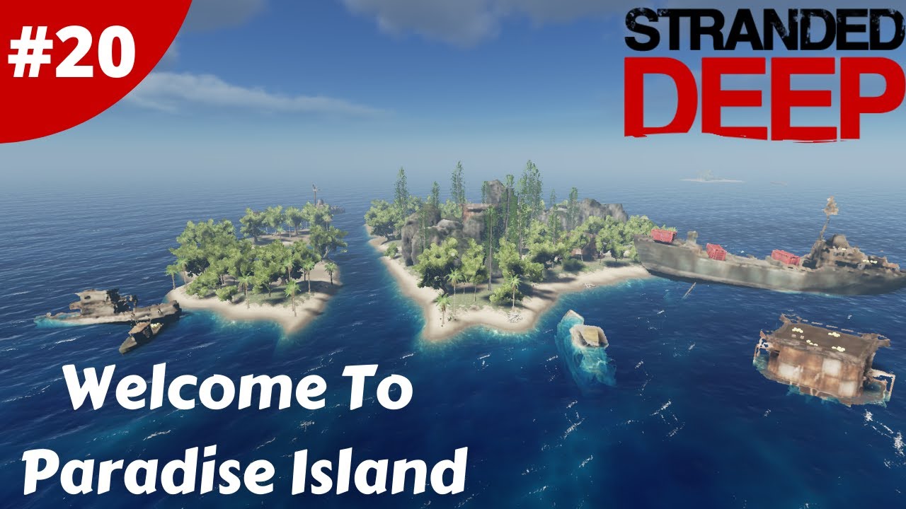 Welcome To Paradise Island - Stranded Deep - #20 - Gameplay