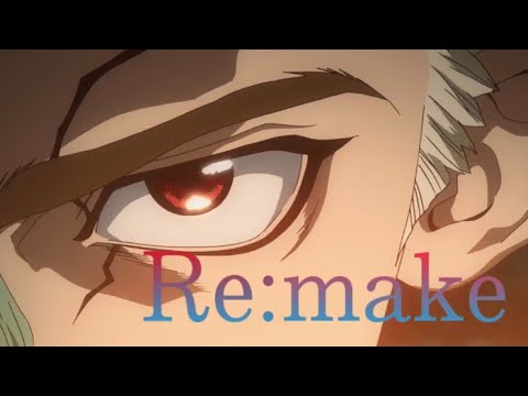 Dr.STONE×RE:make【MAD】文字あり