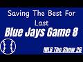 Saving the Best for Last! Blue Jays Game 8/162 | AI vs AI MLB The Show 26 Season Simulation
