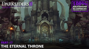 [Darksiders II] 100% Walkthrough (Deathinitive) | 17.Part 17: The Eternal Throne
