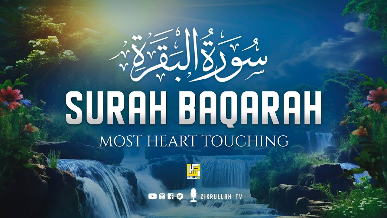 Surah Al Baqarah Full سورة البقره | This VOICE will Touch your Heart إن شاء الله | Zikrullah TV