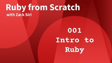 Ruby from Scratch: Introduction to Ruby - 001