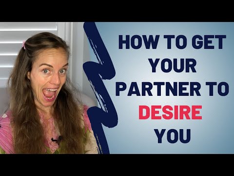 Jak přimět partnera, aby po vás toužil
