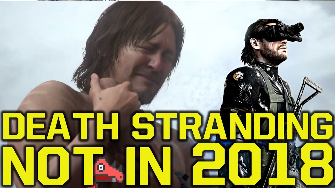 Why the Death Stranding release date will not be 2018 (Death Stranding