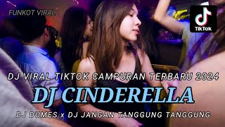 DJ VIRAL TIKTOK CAMPURAN TERBARU 2024 ‼️ DJ CINDERELLA PUN TIBA DENGAN KERETA KENCANA X DJ DUMES