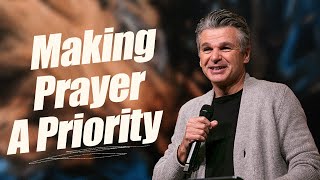Making Prayer A Priority | Pastor Jentezen Franklin