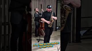 Robert Anchipolovsky Solo on Ev'ry Time We Say Goodbyeby Cole Porter #jazzsolo #jazz #saxophone