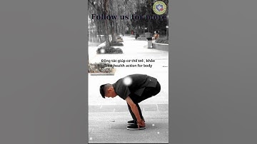 Động tác giúp cơ thể trẻ, khỏe | Best health action for body