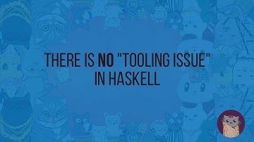 Debunking Haskell Myth: “Tooling Issue”